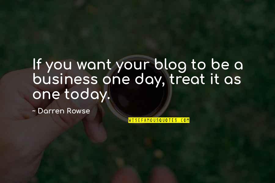 Muntuyenziwa Quotes By Darren Rowse: If you want your blog to be a