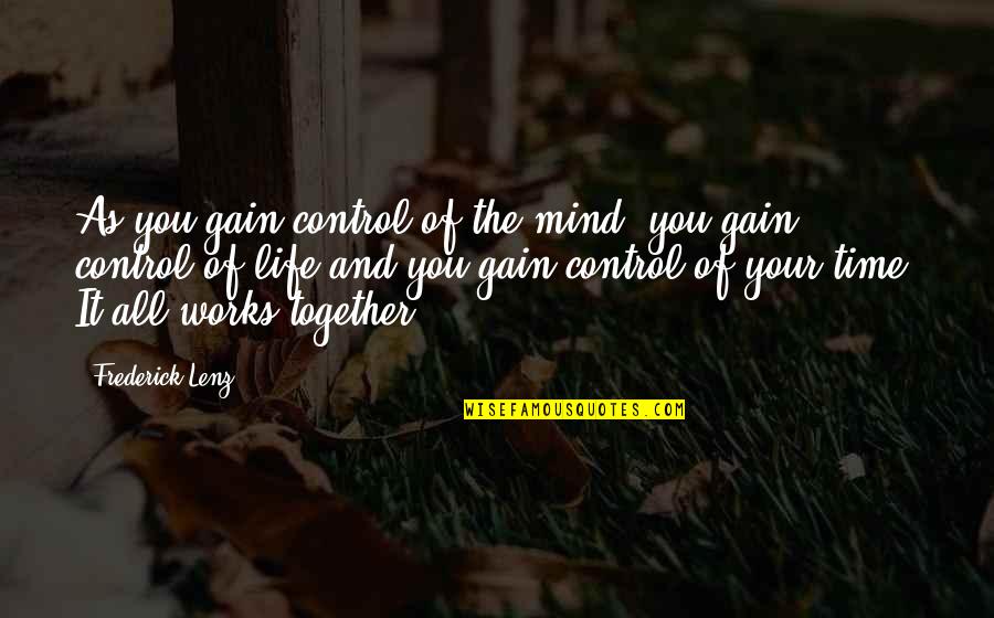 Munzer Foundation Quotes By Frederick Lenz: As you gain control of the mind, you