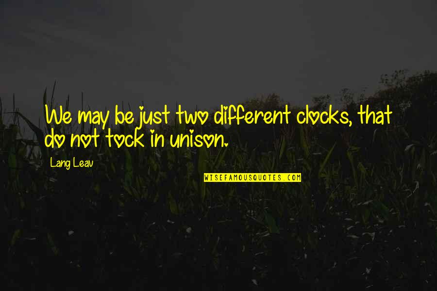 Muoia Sansone Quotes By Lang Leav: We may be just two different clocks, that