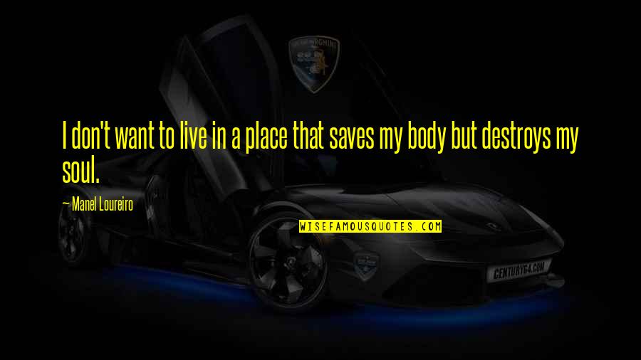 Muoversi Quotes By Manel Loureiro: I don't want to live in a place