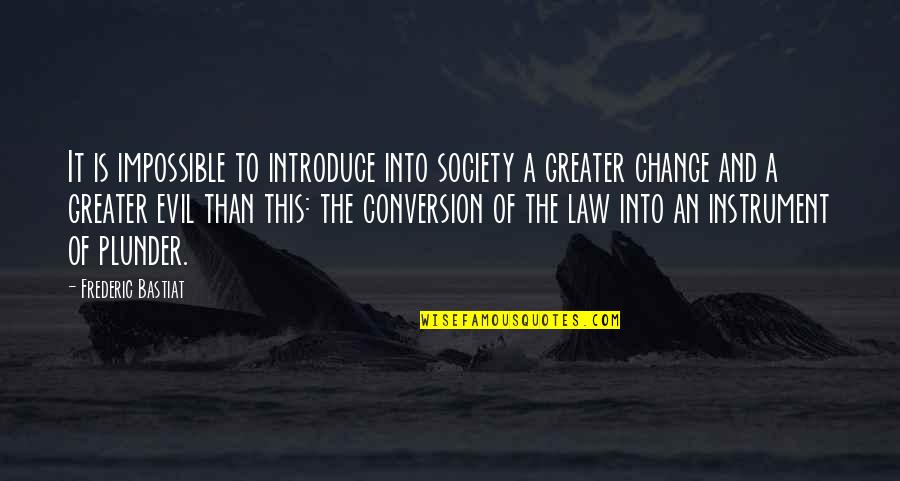 Mural Quotes By Frederic Bastiat: It is impossible to introduce into society a Mural Quotes By Frederic Bastiat: It is impossible to introduce into society a