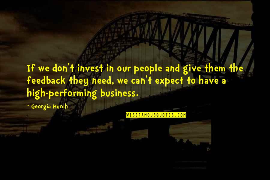 Murch Quotes By Georgia Murch: If we don't invest in our people and