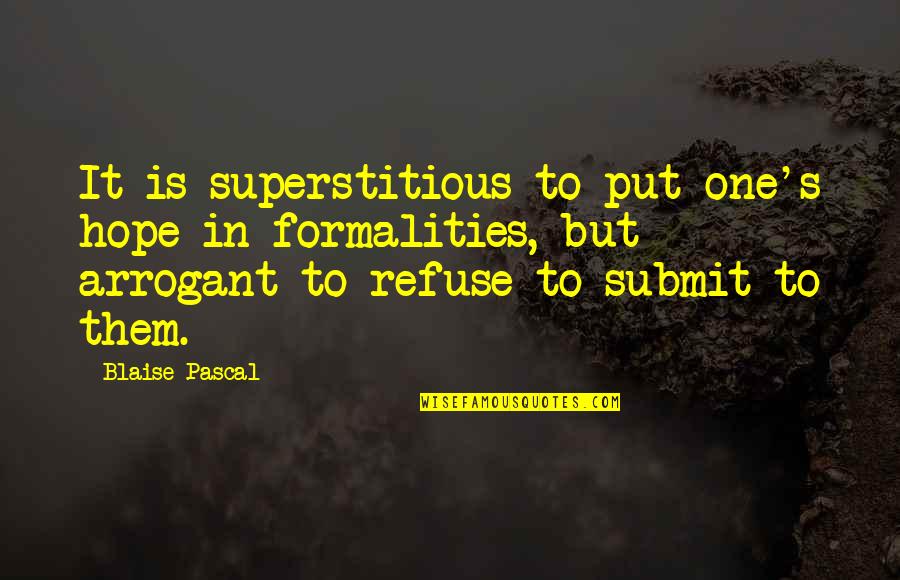 Murda Eh Quotes By Blaise Pascal: It is superstitious to put one's hope in Murda Eh Quotes By Blaise Pascal: It is superstitious to put one's hope in