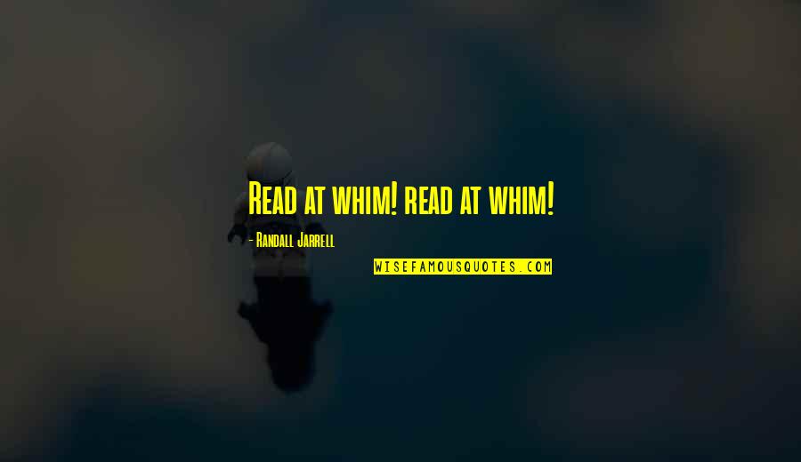 Murder At The Vicarage Quotes By Randall Jarrell: Read at whim! read at whim! Murder At The Vicarage Quotes By Randall Jarrell: Read at whim! read at whim!