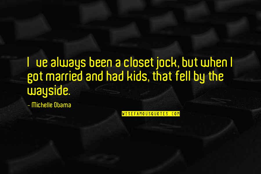 Murder In Hamlet Quotes By Michelle Obama: I've always been a closet jock, but when