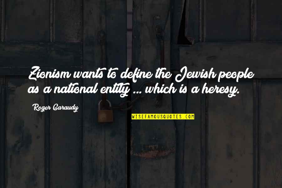 Murder Trial Quotes By Roger Garaudy: Zionism wants to define the Jewish people as