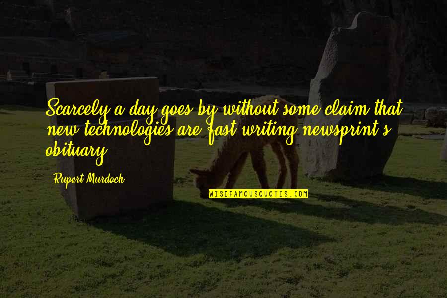 Murdoch's Quotes By Rupert Murdoch: Scarcely a day goes by without some claim Murdoch's Quotes By Rupert Murdoch: Scarcely a day goes by without some claim