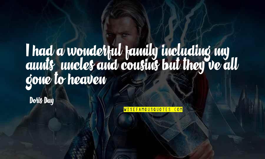 Mureaux Quotes By Doris Day: I had a wonderful family including my aunts, Mureaux Quotes By Doris Day: I had a wonderful family including my aunts,
