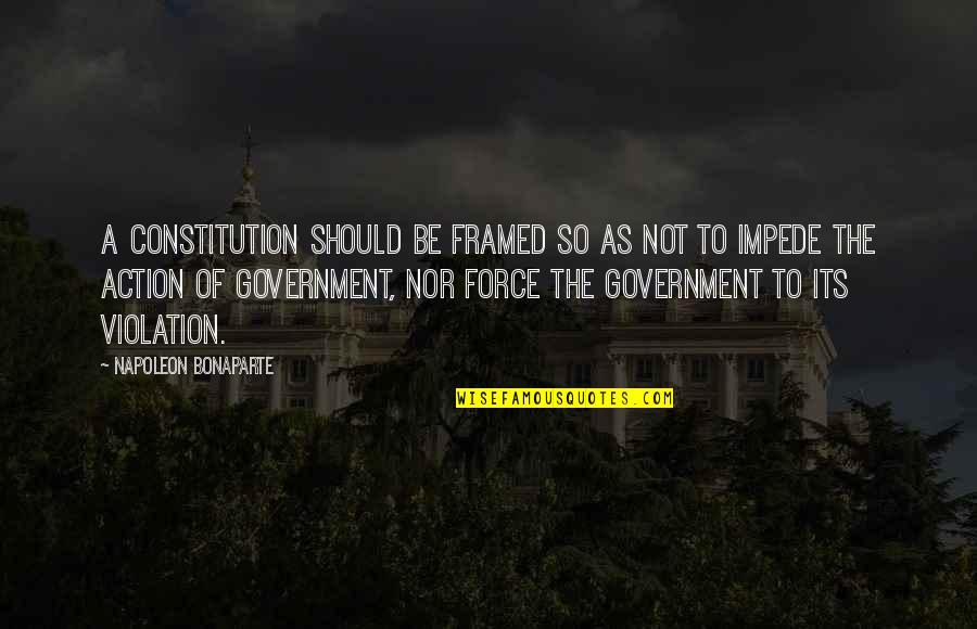 Muriel Strode Quotes By Napoleon Bonaparte: A constitution should be framed so as not Muriel Strode Quotes By Napoleon Bonaparte: A constitution should be framed so as not