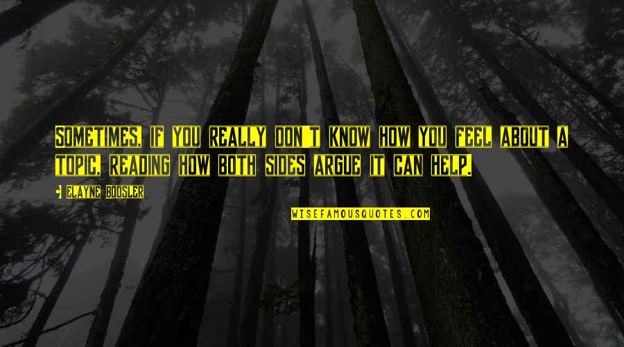 Murier Sauvage Quotes By Elayne Boosler: Sometimes, if you really don't know how you Murier Sauvage Quotes By Elayne Boosler: Sometimes, if you really don't know how you