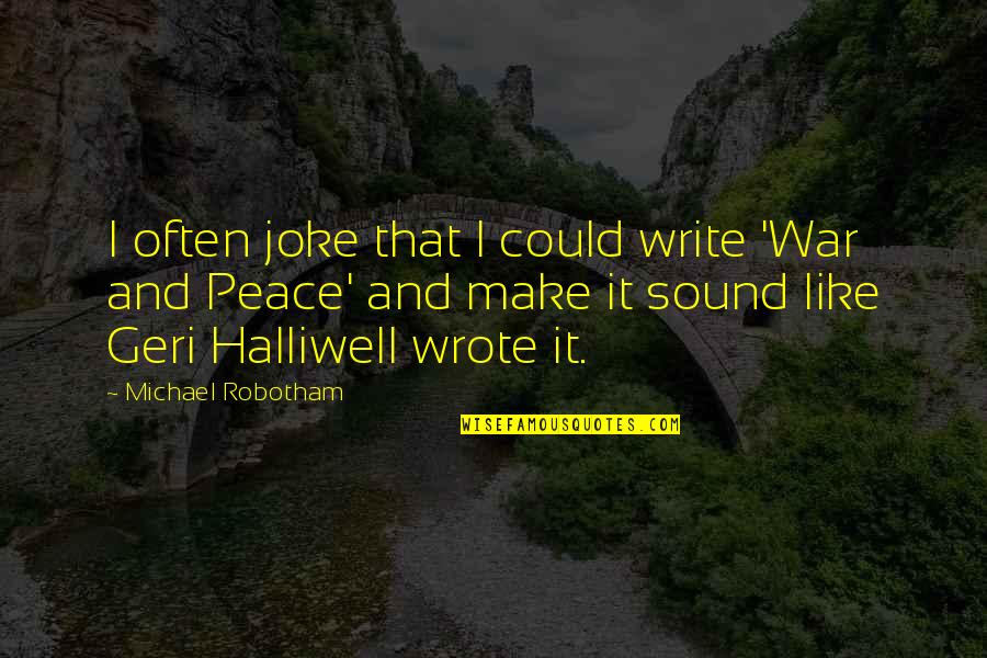 Murisa Harba Quotes By Michael Robotham: I often joke that I could write 'War