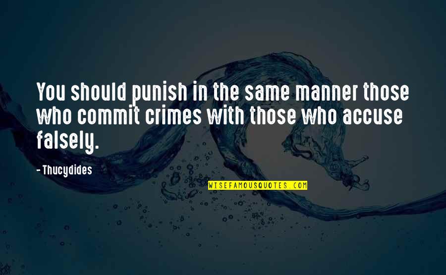 Murkhaha Quotes By Thucydides: You should punish in the same manner those