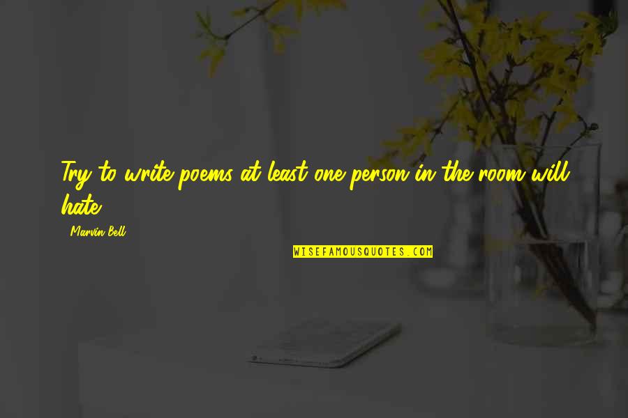 Murman And Wilson Quotes By Marvin Bell: Try to write poems at least one person