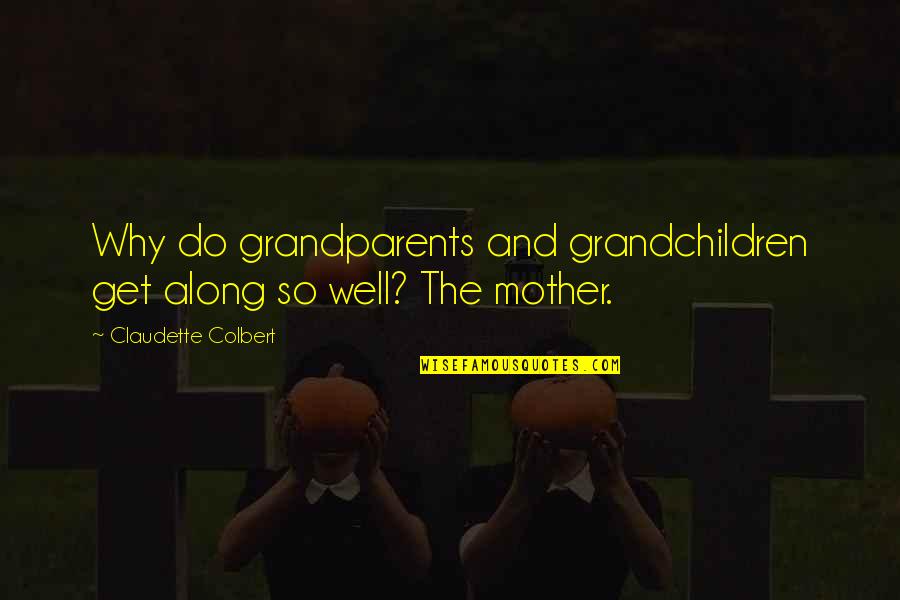Murmullos Quotes By Claudette Colbert: Why do grandparents and grandchildren get along so Murmullos Quotes By Claudette Colbert: Why do grandparents and grandchildren get along so