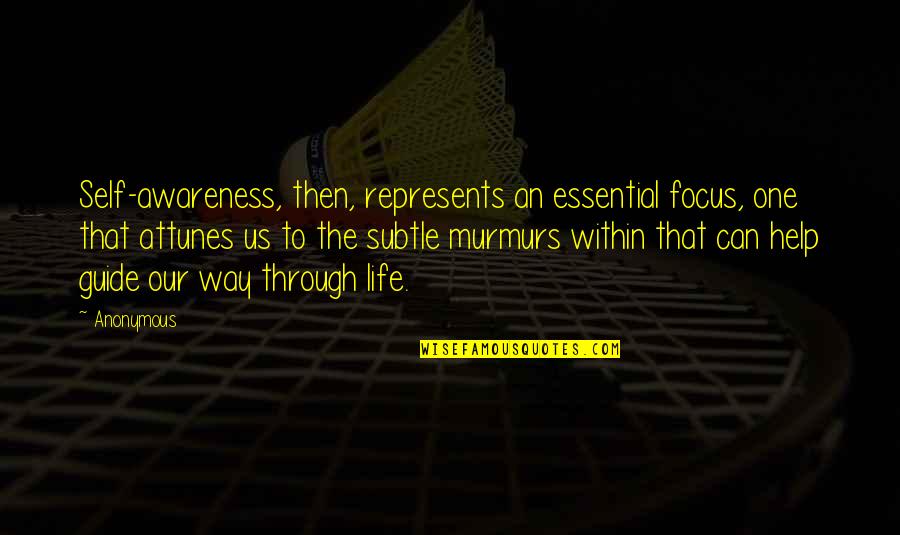 Murmurs Quotes By Anonymous: Self-awareness, then, represents an essential focus, one that