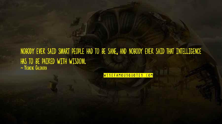 Murniqq Quotes By Yasmine Galenorn: nobody ever said smart people had to be