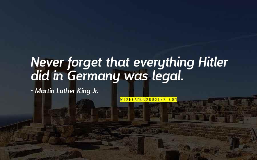 Murrain Of Plagues Quotes By Martin Luther King Jr.: Never forget that everything Hitler did in Germany Murrain Of Plagues Quotes By Martin Luther King Jr.: Never forget that everything Hitler did in Germany