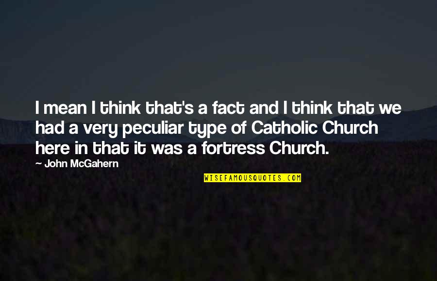 Murray Chadwick Quotes By John McGahern: I mean I think that's a fact and Murray Chadwick Quotes By John McGahern: I mean I think that's a fact and