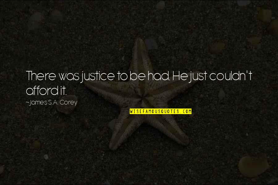 Murray Hopper Quotes By James S.A. Corey: There was justice to be had. He just Murray Hopper Quotes By James S.A. Corey: There was justice to be had. He just