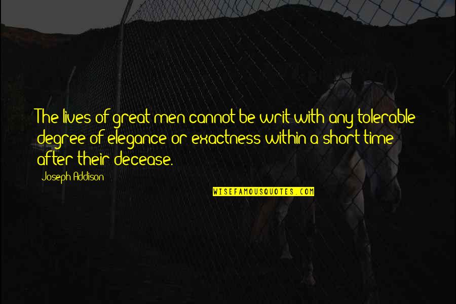 Murray Jay Siskind Quotes By Joseph Addison: The lives of great men cannot be writ