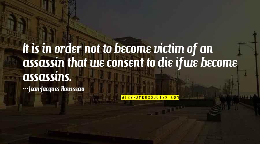 Murray Slaughter Quotes By Jean-Jacques Rousseau: It is in order not to become victim Murray Slaughter Quotes By Jean-Jacques Rousseau: It is in order not to become victim