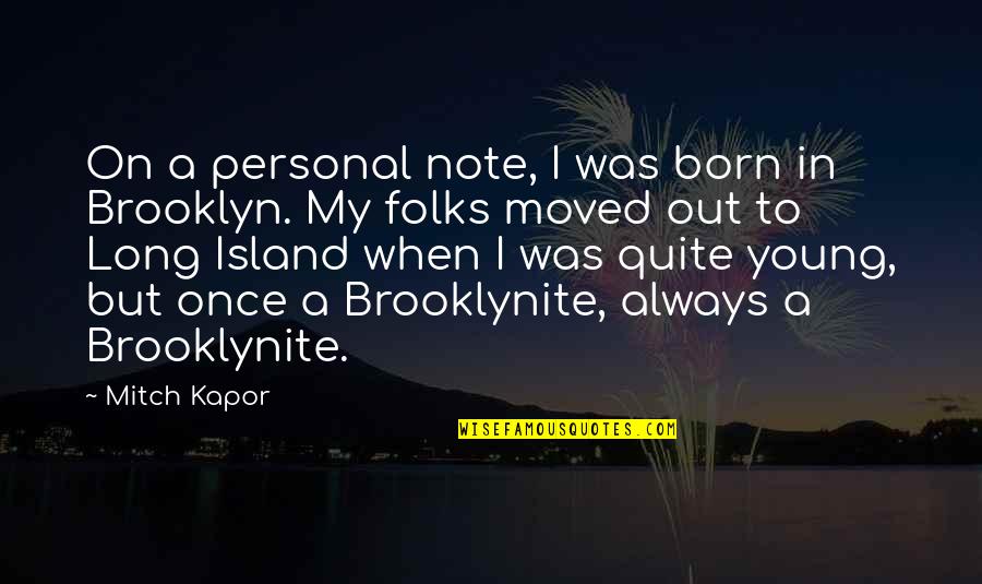 Murray Slaughter Quotes By Mitch Kapor: On a personal note, I was born in Murray Slaughter Quotes By Mitch Kapor: On a personal note, I was born in
