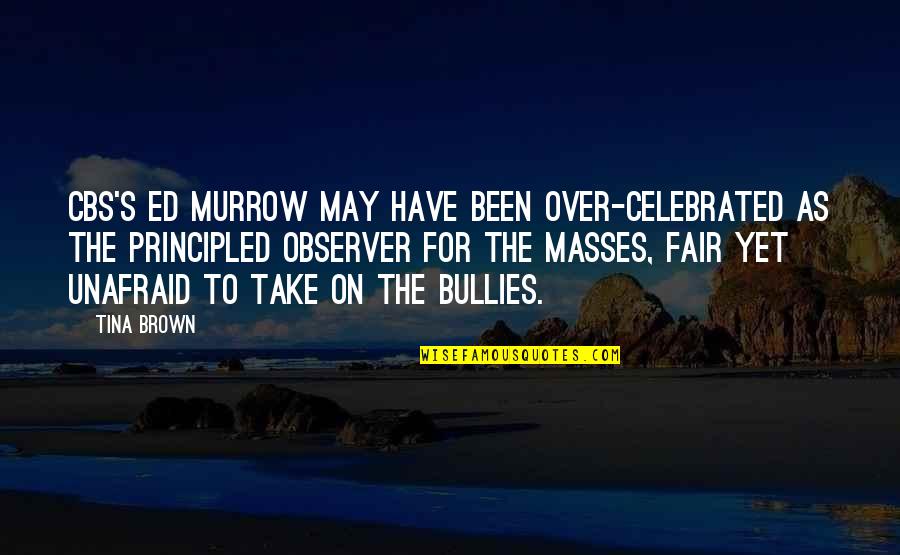 Murrow Quotes By Tina Brown: CBS's Ed Murrow may have been over-celebrated as