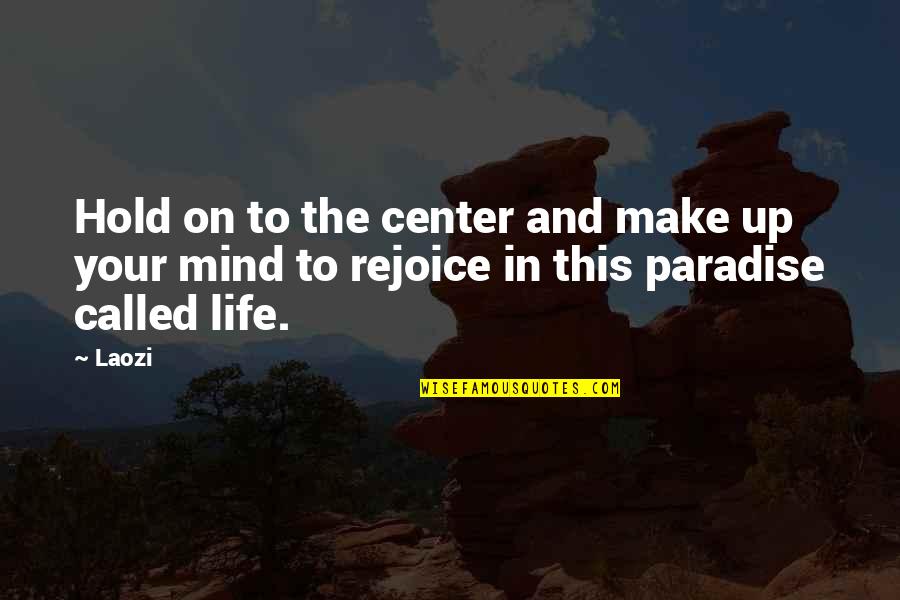 Murry Quotes By Laozi: Hold on to the center and make up