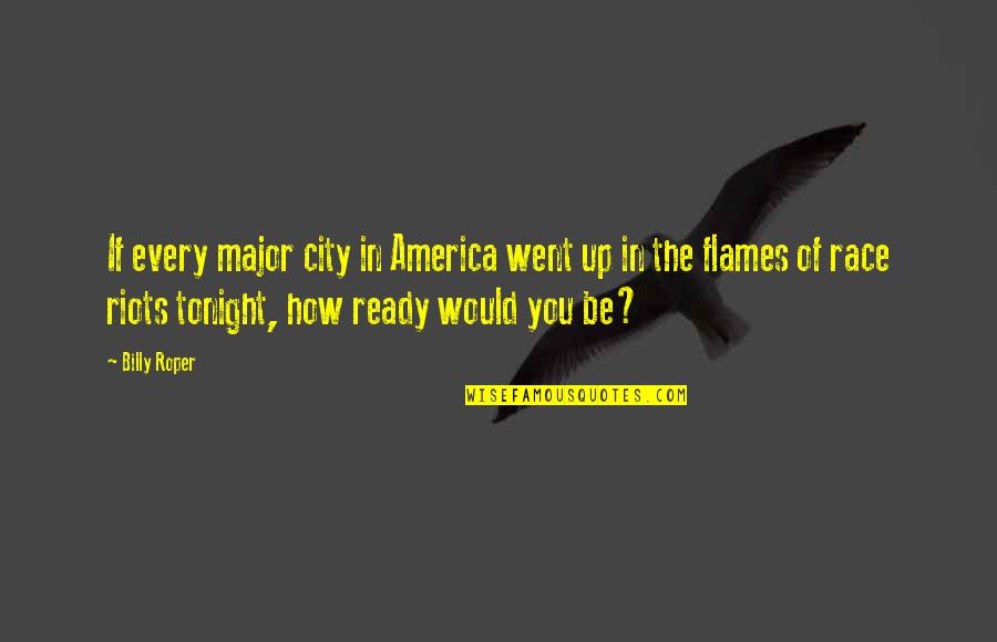 Muruaga Red Quotes By Billy Roper: If every major city in America went up Muruaga Red Quotes By Billy Roper: If every major city in America went up