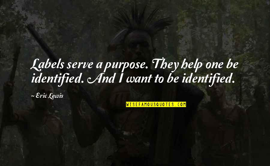 Murutraktor Quotes By Eric Lewis: Labels serve a purpose. They help one be