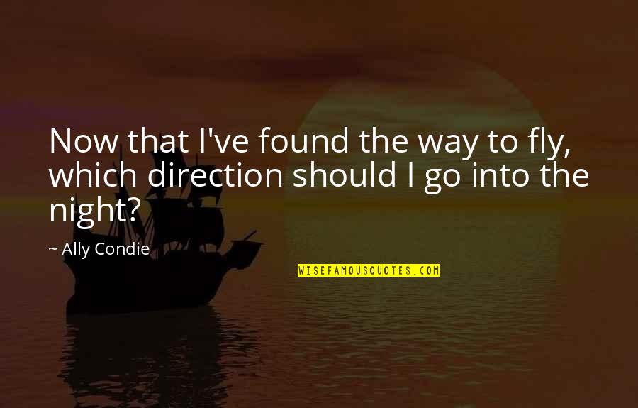Musacchia Joseph Quotes By Ally Condie: Now that I've found the way to fly,