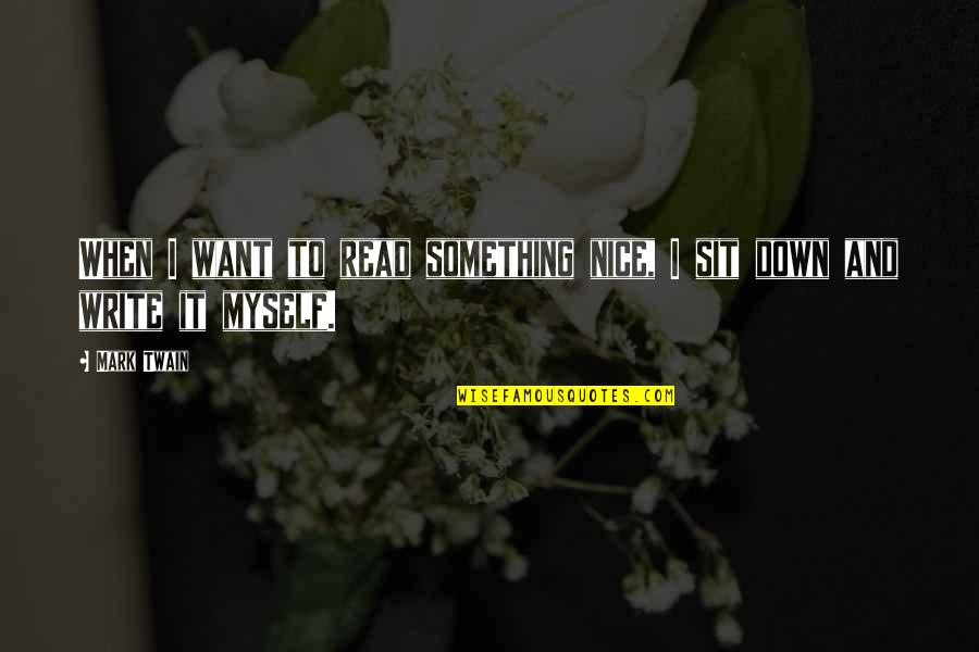 Musalman Video Quotes By Mark Twain: When I want to read something nice, I