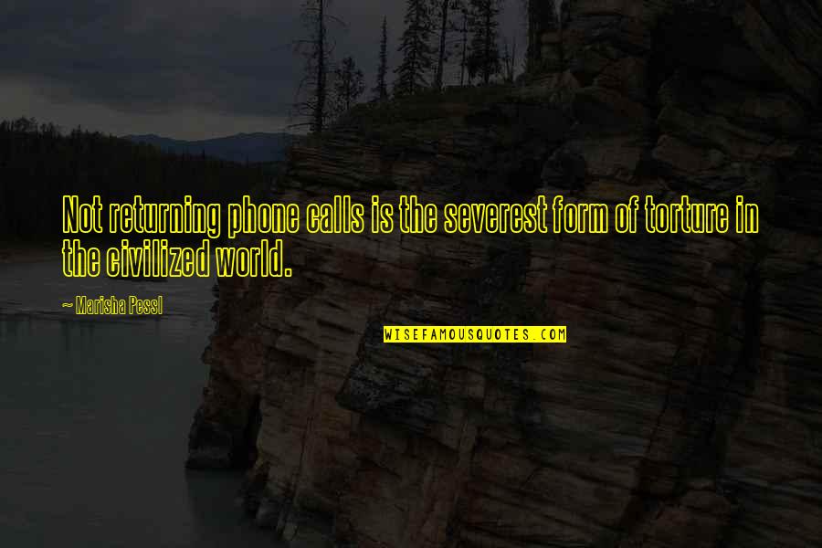 Muscanell Woodworks Quotes By Marisha Pessl: Not returning phone calls is the severest form