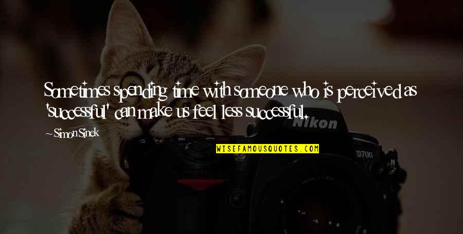 Muscat Daily Facebook Quotes By Simon Sinek: Sometimes spending time with someone who is perceived Muscat Daily Facebook Quotes By Simon Sinek: Sometimes spending time with someone who is perceived