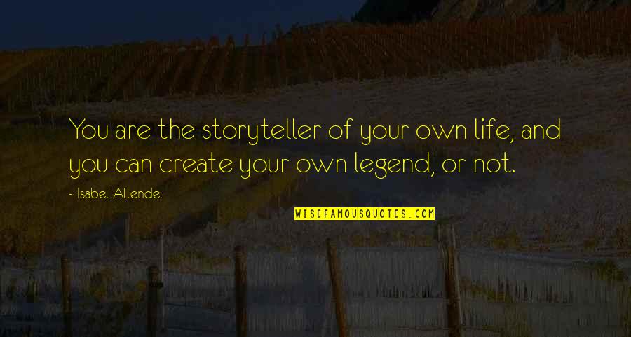 Muscle And Tattoo Quotes By Isabel Allende: You are the storyteller of your own life,