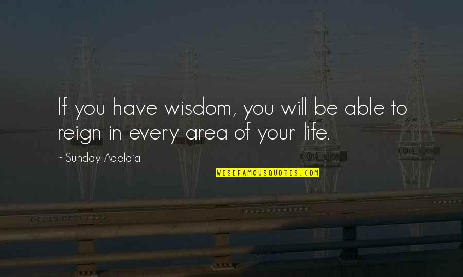 Muscle Gaining Quotes By Sunday Adelaja: If you have wisdom, you will be able