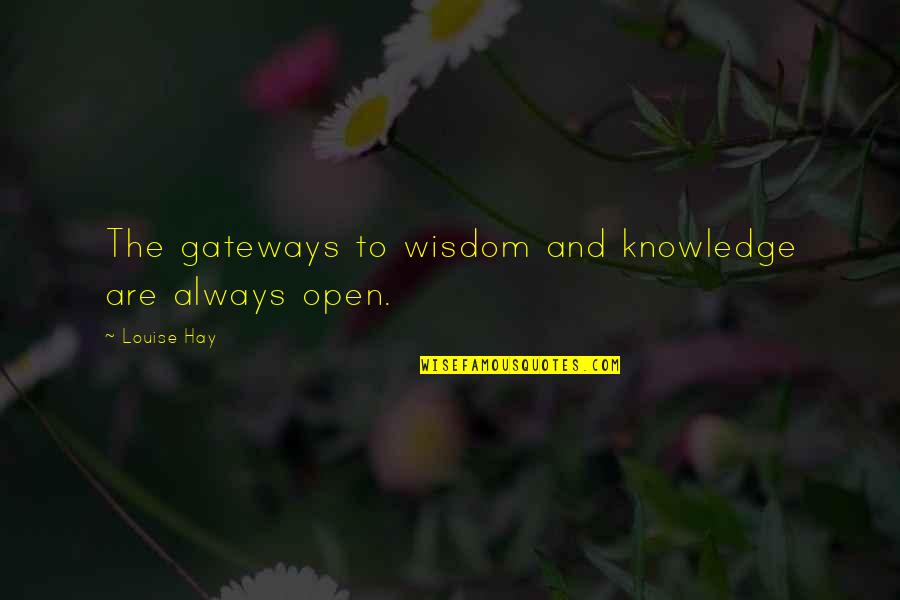 Muscle Recovery Quotes By Louise Hay: The gateways to wisdom and knowledge are always