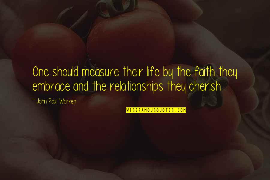 Muscovites Quotes By John Paul Warren: One should measure their life by the faith