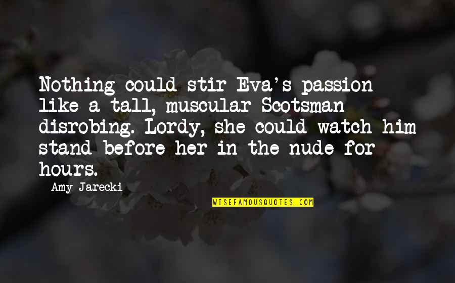 Muscular Quotes By Amy Jarecki: Nothing could stir Eva's passion like a tall,