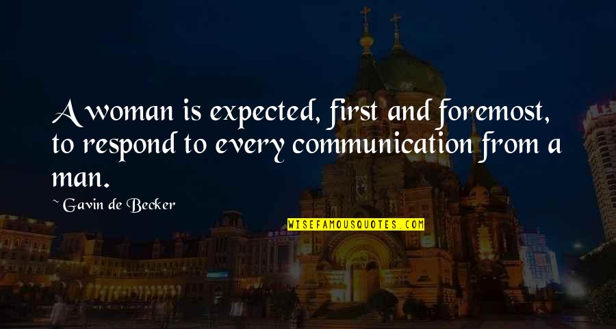 Muscularity Synonym Quotes By Gavin De Becker: A woman is expected, first and foremost, to Muscularity Synonym Quotes By Gavin De Becker: A woman is expected, first and foremost, to