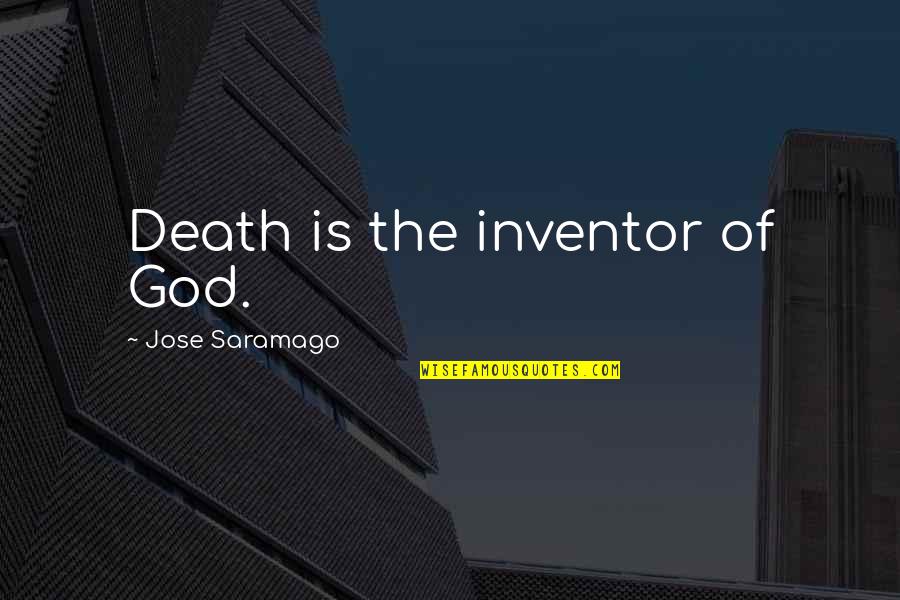 Muse Band Quotes By Jose Saramago: Death is the inventor of God.