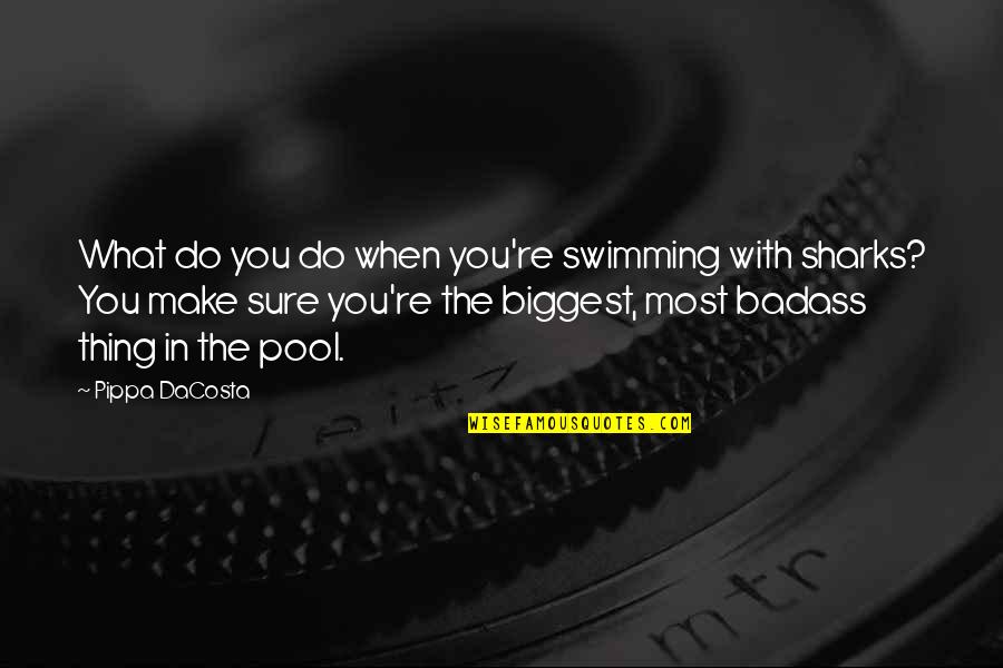 Muse Quotes By Pippa DaCosta: What do you do when you're swimming with