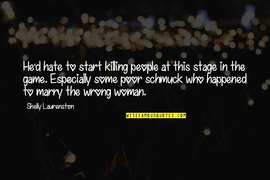 Museli Re Pour Chat Quotes By Shelly Laurenston: He'd hate to start killing people at this