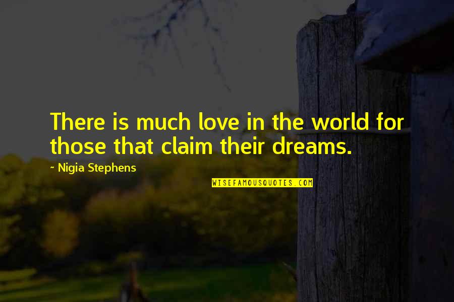 Mushakoji Kintomo Quotes By Nigia Stephens: There is much love in the world for