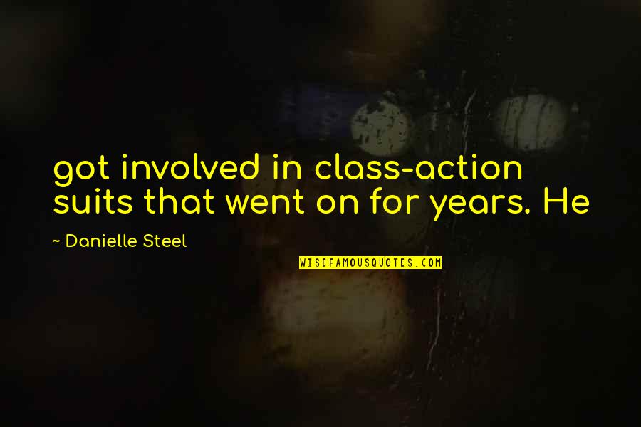 Mushed Quotes By Danielle Steel: got involved in class-action suits that went on