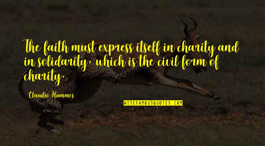 Musheyev Dds Quotes By Claudio Hummes: The faith must express itself in charity and