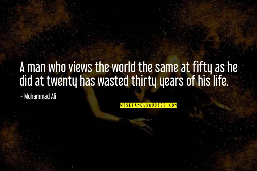 Mushmouth Fat Albert Quotes By Muhammad Ali: A man who views the world the same Mushmouth Fat Albert Quotes By Muhammad Ali: A man who views the world the same