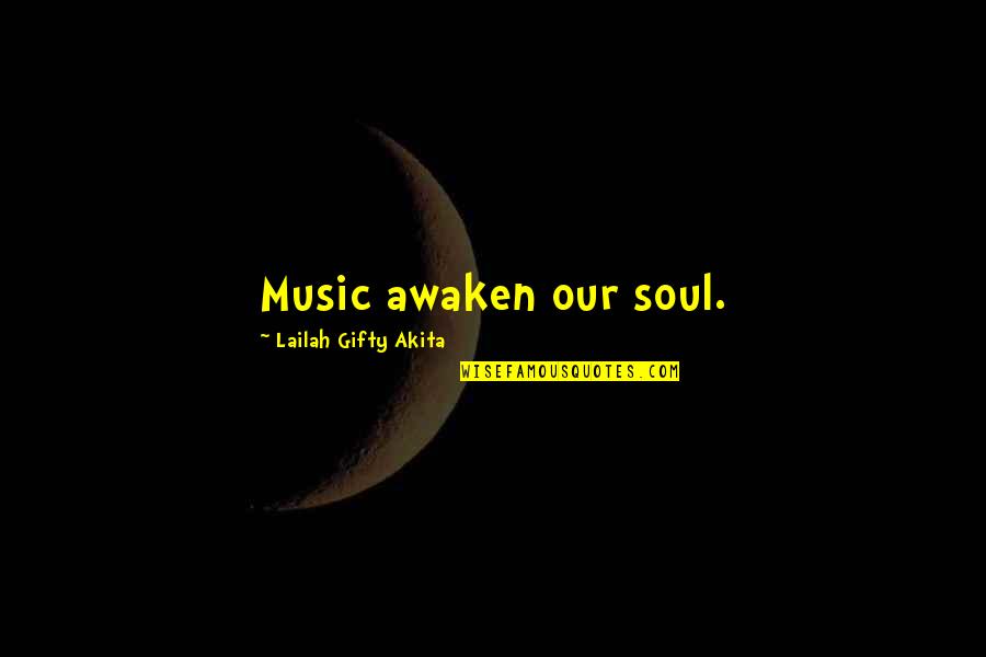 Music And Christian Quotes By Lailah Gifty Akita: Music awaken our soul.