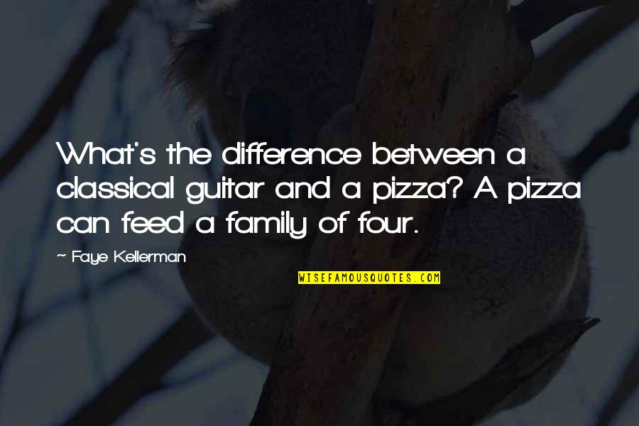 Music And Family Quotes By Faye Kellerman: What's the difference between a classical guitar and