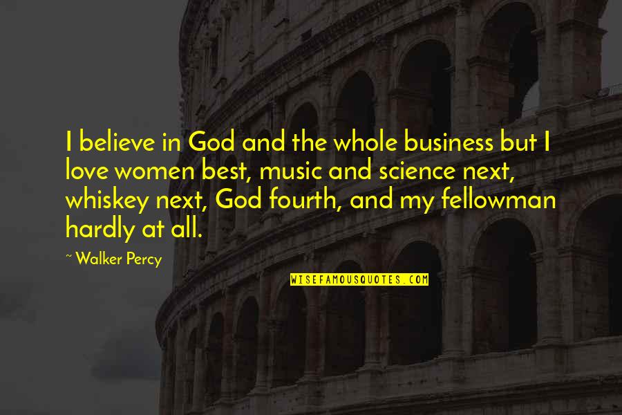 Music And God Quotes By Walker Percy: I believe in God and the whole business